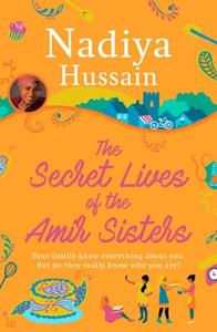 The Secret Lives of the Amir Sisters di Nadiya Hussain edito da HarperCollins Publishers