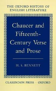 Chaucer and Fifteenth-Century Verse and Prose di H. S. Bennett edito da OXFORD UNIV PR