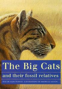 The Big Cats and Their Fossil Relatives di Mauricio Anton, Alan Turner edito da Columbia University Press