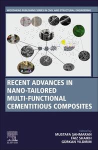 Recent Advances in Nano-Tailored Multi-Functional Cementitious Composites edito da WOODHEAD PUB