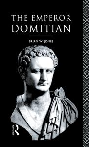 The Emperor Domitian di Brian W. Jones edito da Taylor & Francis Ltd