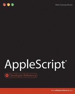 AppleScript di Mark Conway Munro edito da Wiley Publishing