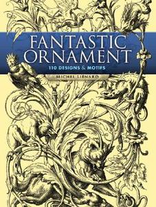 Fantastic Ornaments di Lienard edito da Dover Publications Inc.