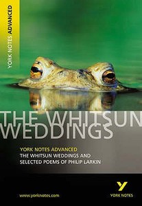 The Whitsun Weddings and Selected Poems: York Notes Advanced di Philip Larkin edito da Pearson Education Limited