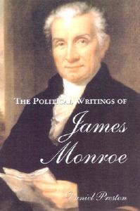 The Political Writings Of James Monroe di James Monroe edito da Regnery Publishing Inc