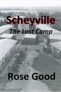Scheyville - The Last Camp di Rose Good edito da Mickie Dalton Foundation