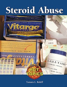 Steroid Abuse di Tamara L. Roleff edito da Lucent Books