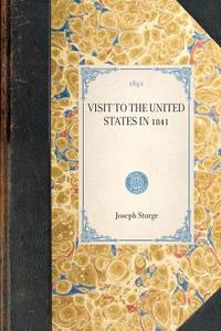 Visit to the United States in 1841 di Joseph Sturge edito da APPLEWOOD