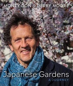 Japanese Gardens di Monty Don, Derry Moore edito da John Murray Press