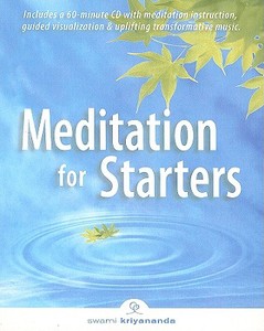 Meditation for Starters [With CD] di Swami Kriyananda edito da Crystal Clarity