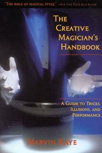 The Creative Magician's Handbook di Marvin Kaye edito da Madison Books