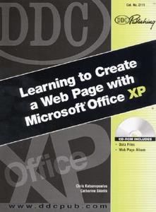 DDC Learning to Create a Web Page with Microsoft Office XP di Chris Katsaropoulos, Ann H. Cornelisen, Catherine Skintik edito da Pearson