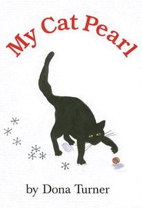 My Cat Pearl di Dona Turner edito da MacAdam/Cage Publishing