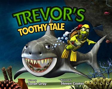 Trevor's Toothy Tale di Sarah Gray edito da M P PUB LTD