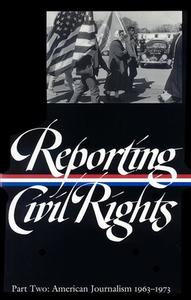 Reporting Civil Rights Vol. 2 (Loa #138): American Journalism 1963-1973 di Various edito da Library of America