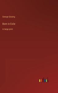 Born in Exile di George Gissing edito da Outlook Verlag