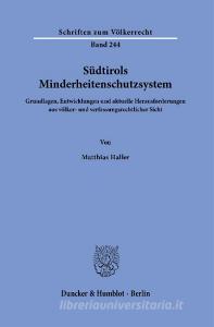 Südtirols Minderheitenschutzsystem. di Matthias Haller edito da Duncker & Humblot GmbH