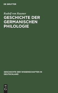 Geschichte der germanischen Philologie di Rudolf Von Raumer edito da De Gruyter