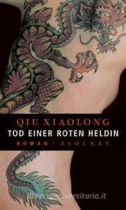 Tod einer roten Heldin di Xiaolong Qiu edito da Zsolnay-Verlag