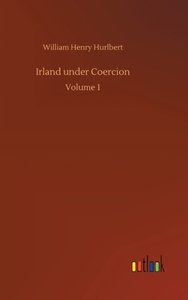 Irland under Coercion di William Henry Hurlbert edito da Outlook Verlag