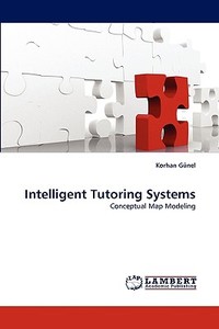 Intelligent Tutoring Systems di Korhan Günel edito da LAP Lambert Acad. Publ.