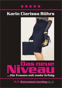 Das neue Niveau di Karin Clarissa Röhrs edito da HEK Creativ Verlag