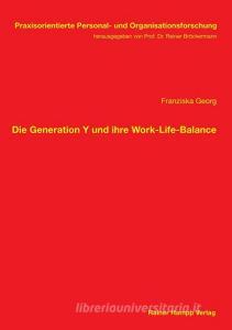 Die Generation Y und ihre Work-Life-Balance di Franziska Georg edito da Hampp, Rainer