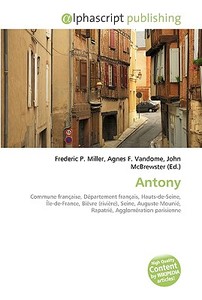 Antony di #Miller,  Frederic P. Vandome,  Agnes F. Mcbrewster,  John edito da Vdm Publishing House