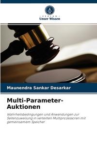 Multi-Parameter-Auktionen di Maunendra Sankar Desarkar edito da Verlag Unser Wissen