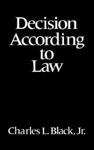 Decision According to Law di Charles L. Black edito da W W NORTON & CO