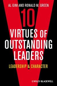 10 Virtues of Outstanding Leaders di Al Gini edito da John Wiley & Sons