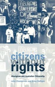 Citizens Without Rights di John Chesterman, Brian Galligan, Chesterman John edito da Cambridge University Press