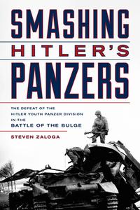 Smashing Hitler's Panzers di Steven J. Zaloga edito da Stackpole Books