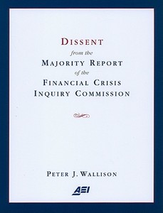DISSENT FROM THE MAJORITY REPOPB di Peter J. Wallison edito da Rowman and Littlefield