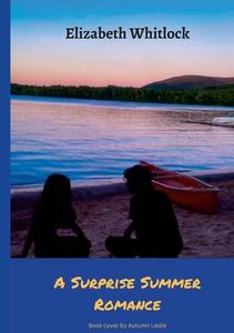 A Surprise Summer Romance di Elizabeth Whitlock edito da Lulu.com