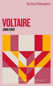 The Great Philosophers: Voltaire di John Gray edito da Orion Publishing Co