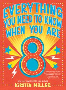 Everything You Need to Know When You Are 8 di Kirsten Miller edito da AMULET BOOKS