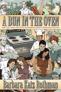 A Bun in the Oven di Barbara Katz Rothman edito da NYU Press