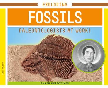Exploring Fossils: Paleontologists at Work! di Elsie Olson edito da SUPER SANDCASTLE