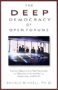 Deep Democracy of Open Forums di Arnold Mindell edito da Hampton Roads Publishing Co