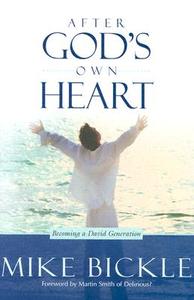 After God's Own Heart di Mike Bickle edito da Strang Communications Company