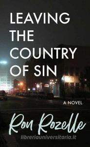 Leaving the Country of Sin di Ron Rozelle edito da TEXAS REVIEW PR