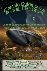 Ultimate Guide to the Roswell UFO Crash di Noe Torres edito da Noe Torres