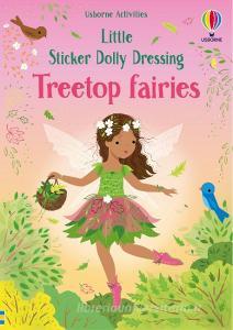 Little Sticker Dolly Dressing Treetop Fairies di Fiona Watt edito da Usborne Publishing Ltd