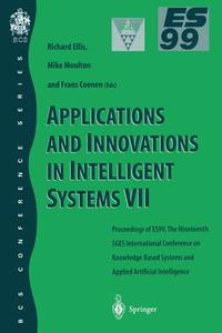 Applications and Innovations in Intelligent Systems VII di R. Ellis, M. Moulton, F. Coenen edito da Springer London