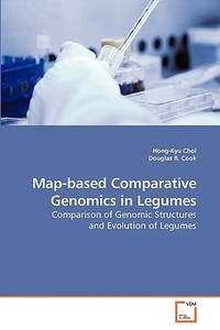 Map-based Comparative Genomics in Legumes di Hong-Kyu Choi, Douglas R. Cook edito da VDM Verlag Dr. Müller e.K.