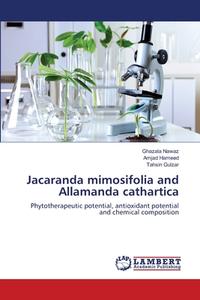 Jacaranda mimosifolia and Allamanda cathartica di Ghazala Nawaz, Amjad Hameed, Tahsin Gulzar edito da LAP Lambert Academic Publishing