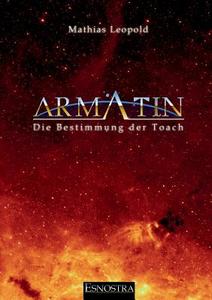 Armatin - Die Bestimmung der Toach di Mathias Leopold edito da Books on Demand