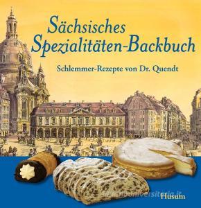 Sächsisches Spezialitäten-Backbuch di Jürgen Helfricht edito da Husum Druck