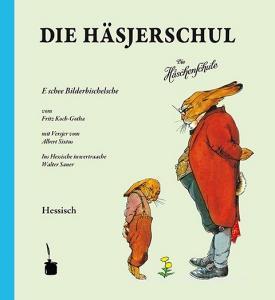 Die Häsjerschul. Die Häschenschule -- Hessisch di Albert Sixtus edito da Edition Tintenfaß